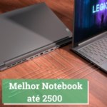 Melhor Notebook até 2500 (1)