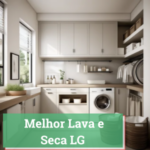 Melhor Lava e Seca LG