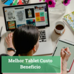 Melhor Tablet Custo Beneficio