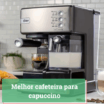 Melhor cafeteira para capuccino