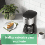 Melhor cafeteira para escritorio