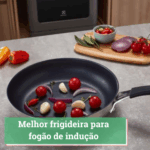 melhor frigideira para fogão de indução
