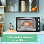 Qual a melhor marca de forno elétrico